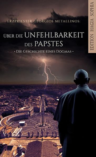 Über die „Unfehlbarkeit“ des Papstes: Geschichte eines Dogmas - Metallinos, Georgios book