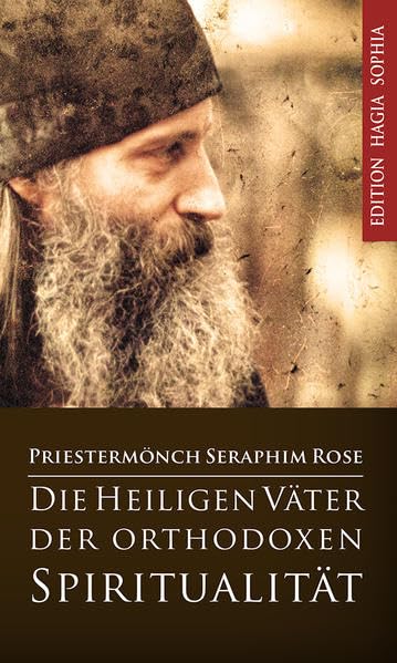 Die heiligen Väter der orthodoxen Spiritualität: Zum richtigen Verständnis ihrer Schriften. Religion & Esotericism