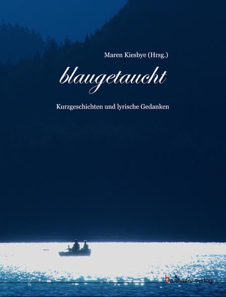 blaugetaucht: Kurzgeschichten und lyrische Gedanken Contemporary literature