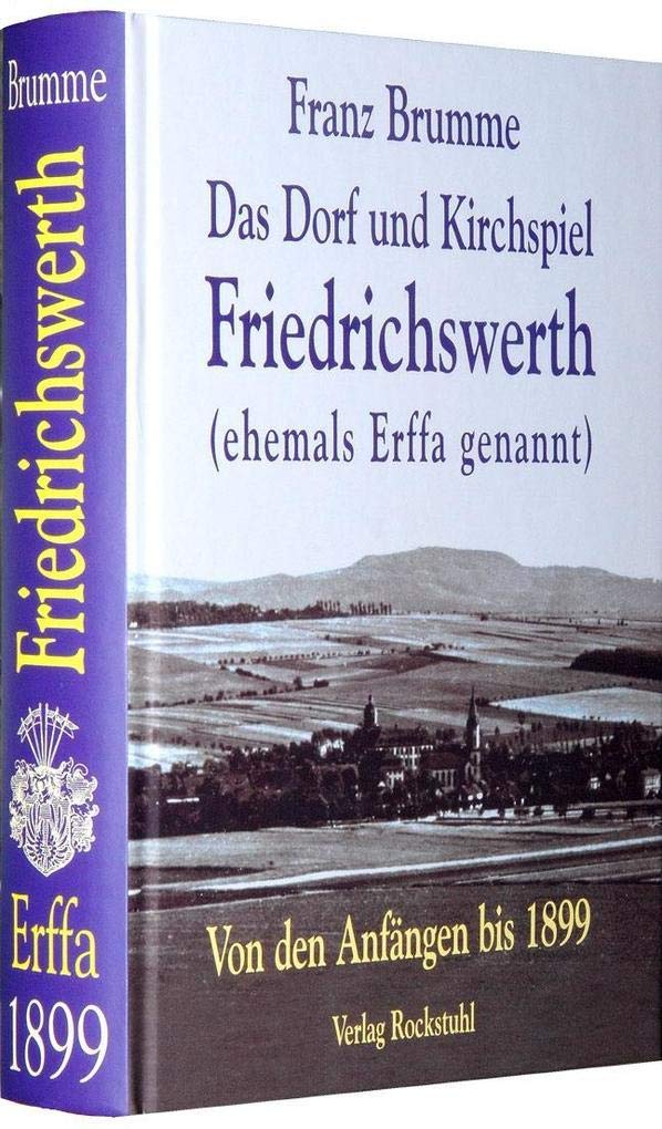 Das Dorf und Kirchenspiel Friedrichswerth (ehemals Erffa genannt) Politics & History