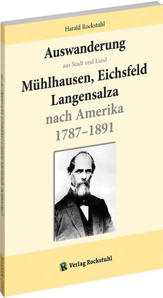 Auswanderung aus Stadt und Land Mühlhausen, Eichsfeld Langensalza nach Amerika 1787-1891 book