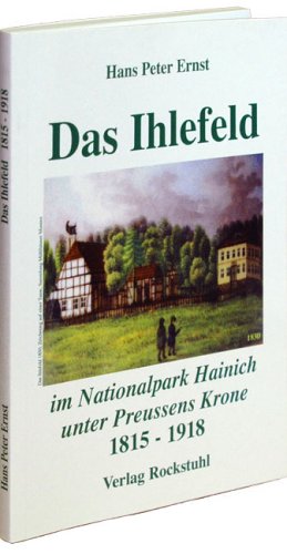 Das Ihlefeld im Nationalpark Hainich unter Preussens Krone 1815-1918 German history
