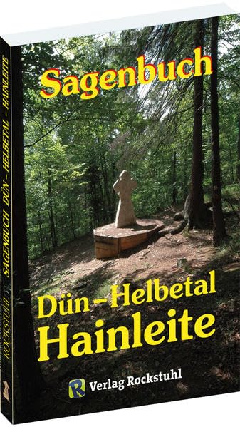 Sagenbuch vom Dühn aus dem Helbetal  und von der Hainleite in Thüringen Fairy Tales & Legends