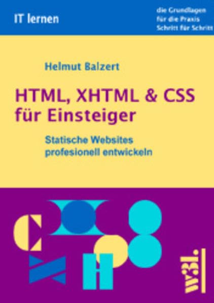 HTML, XHTML & CSS für Einsteiger: Statische Websites systematisch erstellen Computer Science Books