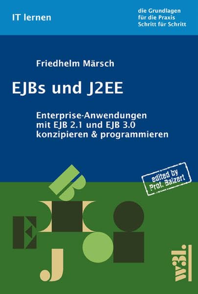 EJB & J2EE: Enterprise-Anwendungen mit EJB 2.1 und EJB 3.0 konzipieren & programmieren Computer Science