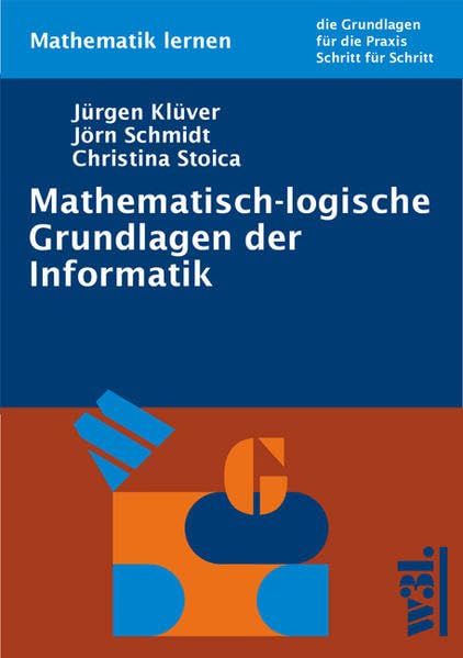 Mathematisch-logische Grundlagen der Informatik Computer Science