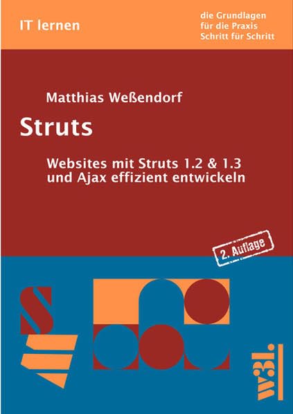 Struts: Websites mit Struts 1.2 & 1.3 und Ajax effizient entwickeln Computer Science