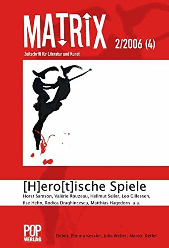 MATRIX 2/2006(4) - (H)ero(t)ische Spiele. Zeitschrift für Literatur Books