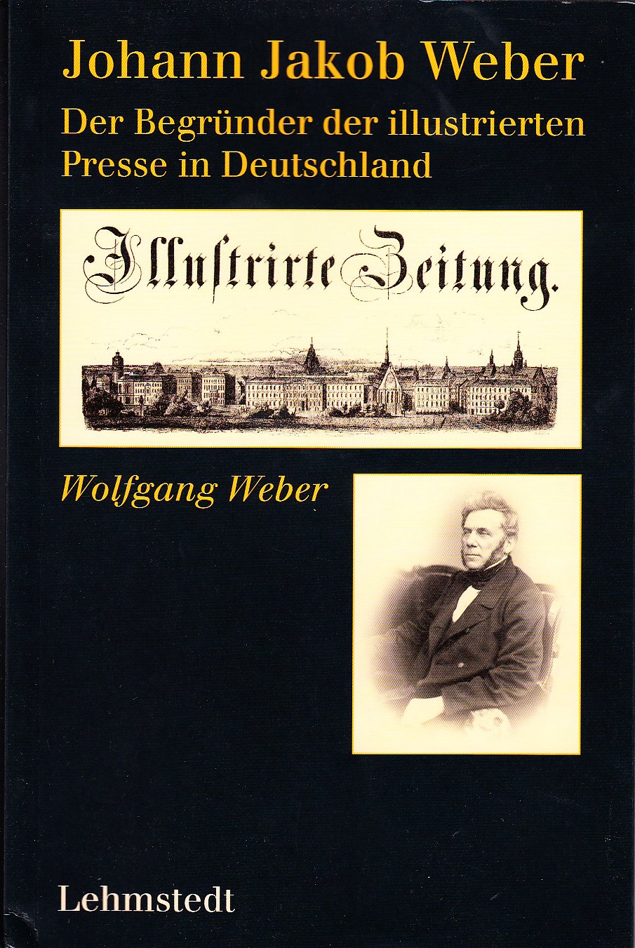 Johann Jakob Weber: Der Begründer der illustrierten Presse in Deutschland Law