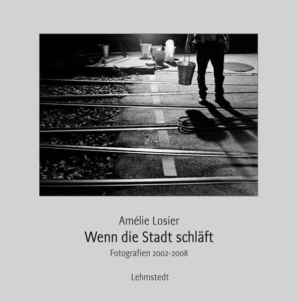 Wenn die Stadt schläft: Fotografien 2002-2008 Photography