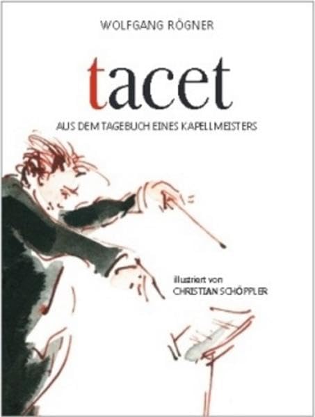 tacet: Aus dem Tagebuch eines Kapellmeisters Personalities
