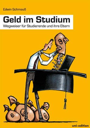 Geld im Studium: Wegweiser für Studierende und ihre Eltern Business, Finance & Career