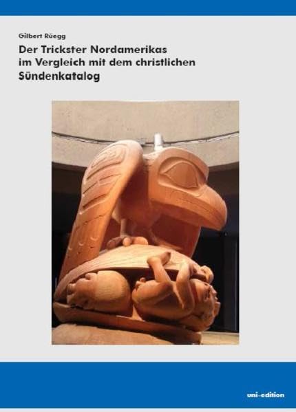 Der Trickster Nordamerikas im Vergleich mit dem christlichen Sündenkatalog Law
