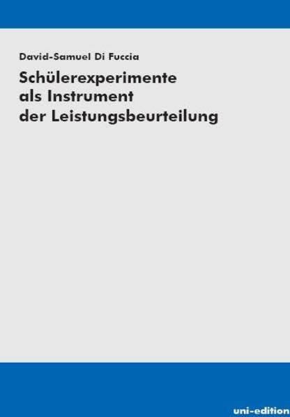 Schülerexperimente als Instrument der Leistungsbeurteilung Education & Training