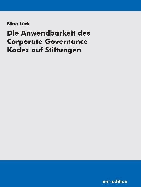 Die Anwendbarkeit des Corporate Governance Kodex auf Stiftungen: Diss. Law