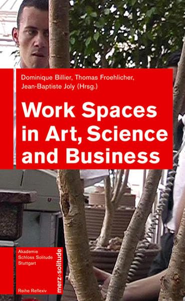 Work Spaces in Art, Science & Business (Reihe Reflexiv) Law