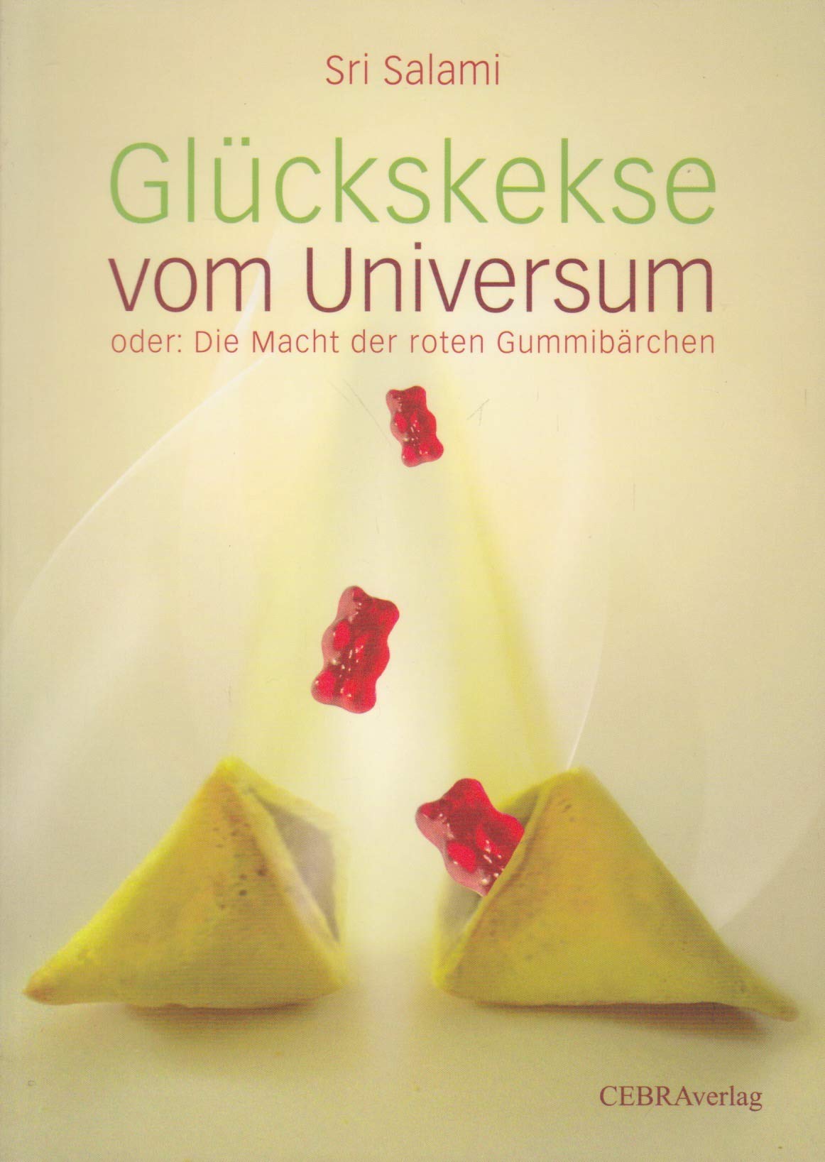 Glückskekse vom Universum. Oder: Die Macht der roten Gummibärchen Lifestyle