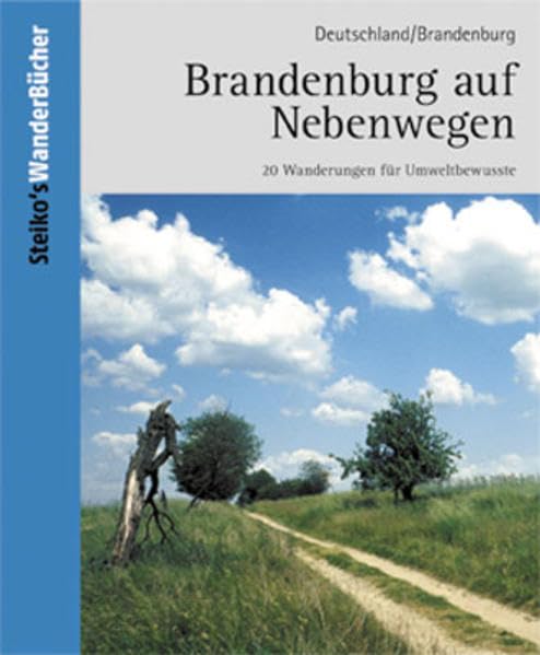Brandenburg auf Nebenwegen: Wanderungen für Umweltbewusste Leisure, Home & Garden