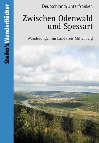 Zwischen Odenwald und Spessart: Wanderungen im Landkreis Miltenberg (Livre en allemand) book