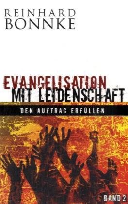 Evangelisation mit Leidenschaft.Bd.2: Den Auftrag erfüllen Religion & Esotericism