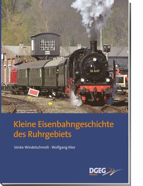 Kleine Eisenbahngeschichte des Ruhrgebiets Business & Technology
