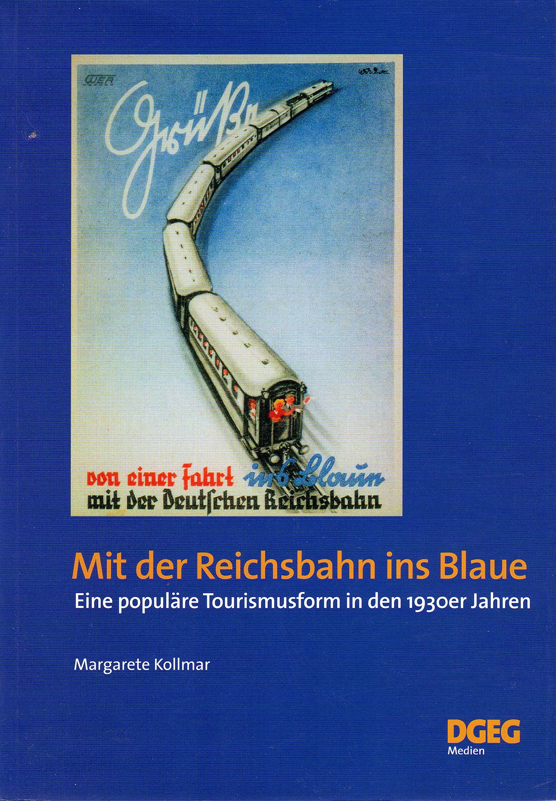 Mit der Reichsbahn ins Blaue: Eine populäre Tourismusform in den 1930er Jahren Business & Technology