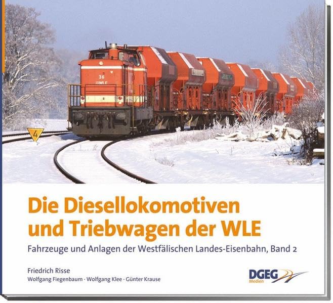 Die Diesellokomotiven und Triebwagen der WLE: Fahrzeuge und Anlagen der Westfälischen Landes-Eisenbahn, Band 2 Leisure, Home & Garden
