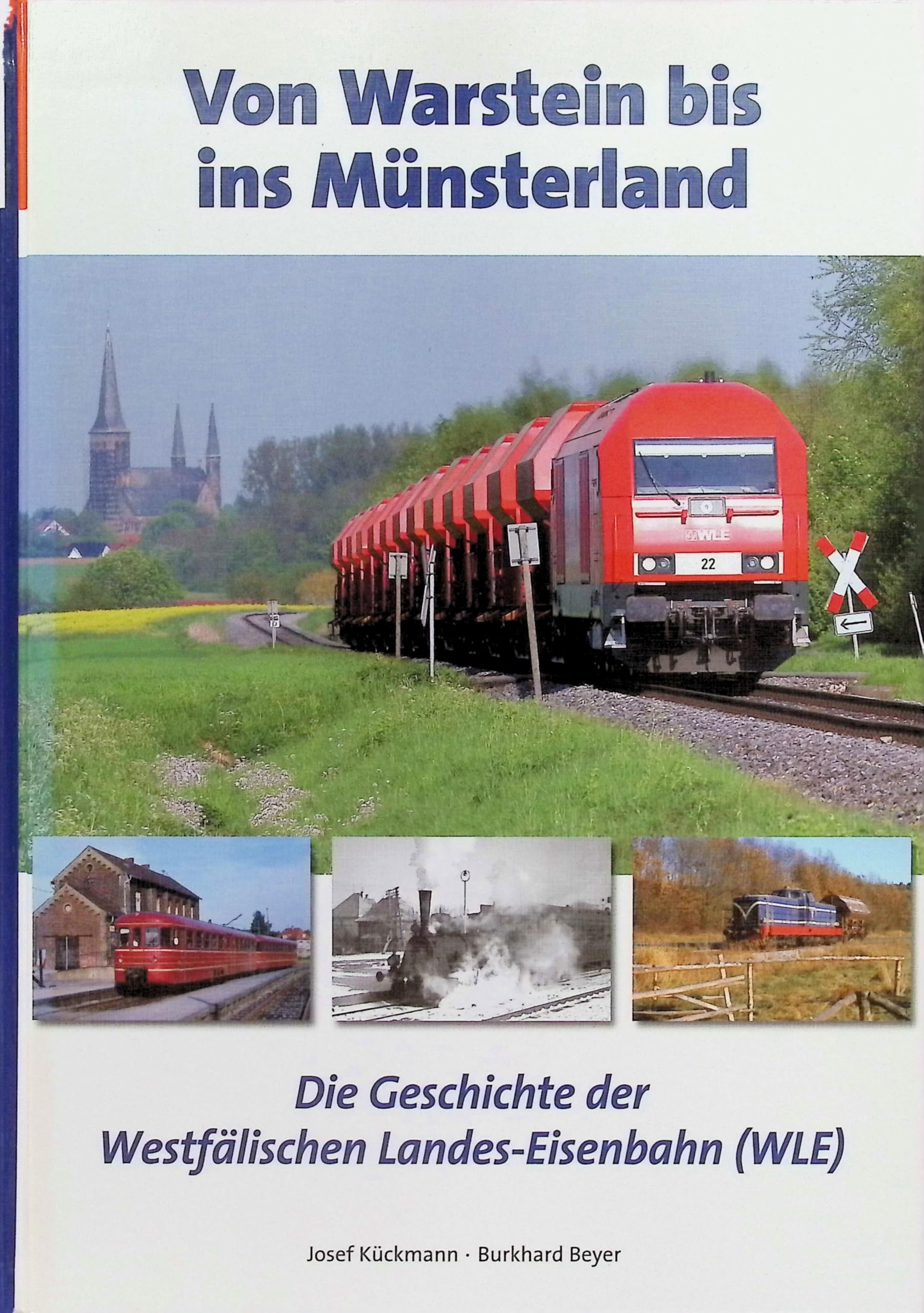 Von Warstein bis ins Münsterland: Die Geschichte der Westfälischen Landes-Eisenbahn: Die Geschichte der Westfälischen Landes-Eisenbahn (WLE) Business & Technology