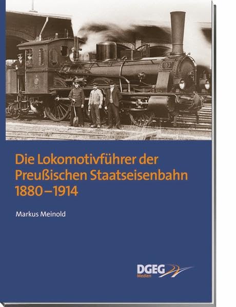 Die Lokomotivführer der Preußischen Staatseisenbahn 1880-1914 Leisure, Home & Garden