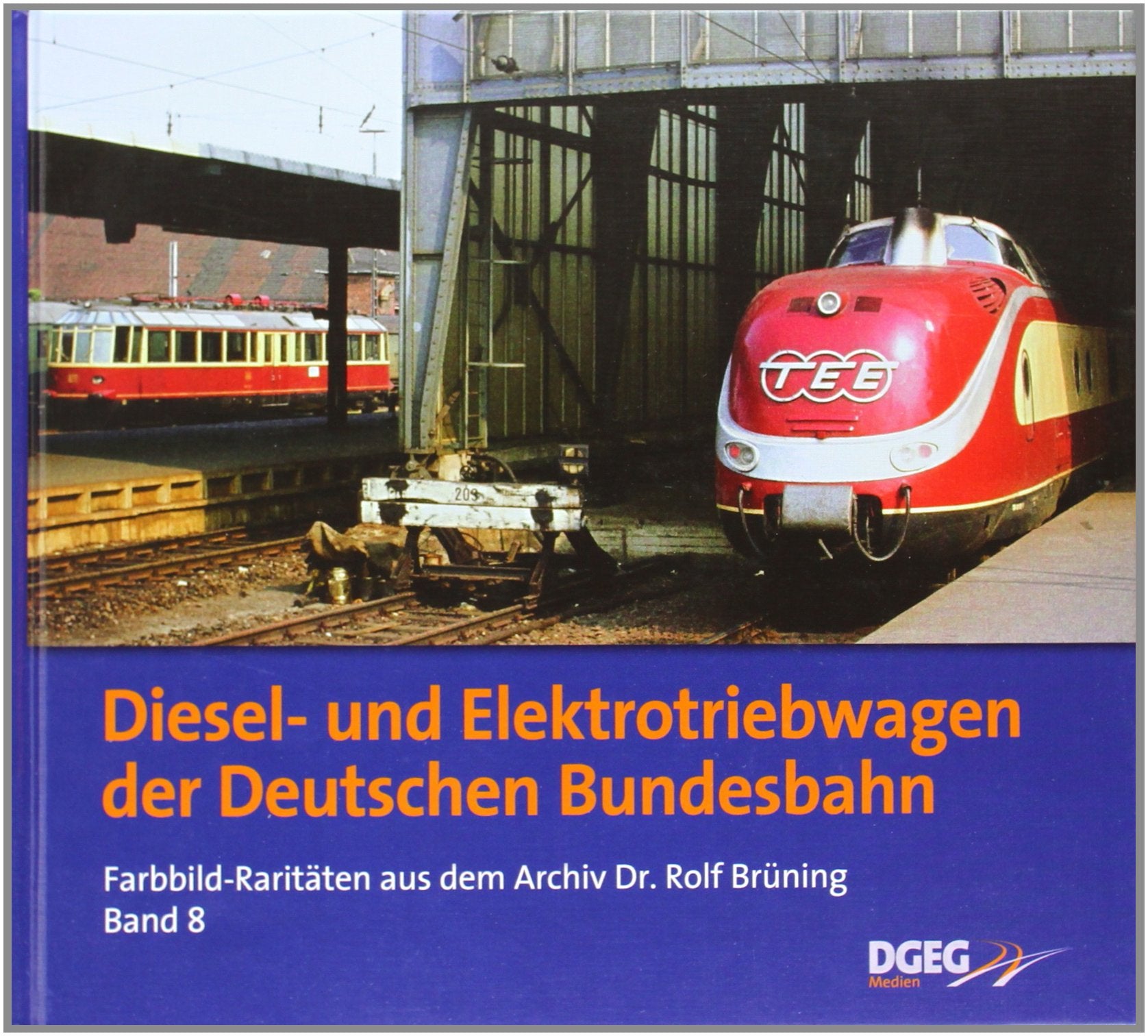 Diesel- und Elektrotriebwagen der DB: Farbbild-Raritäten aus dem Archiv Dr. Rolf Brüning, Band 8: Farbbild-Raritäten aus dem Archiv Dr. Rolf Brüning 8 Leisure, Home & Garden