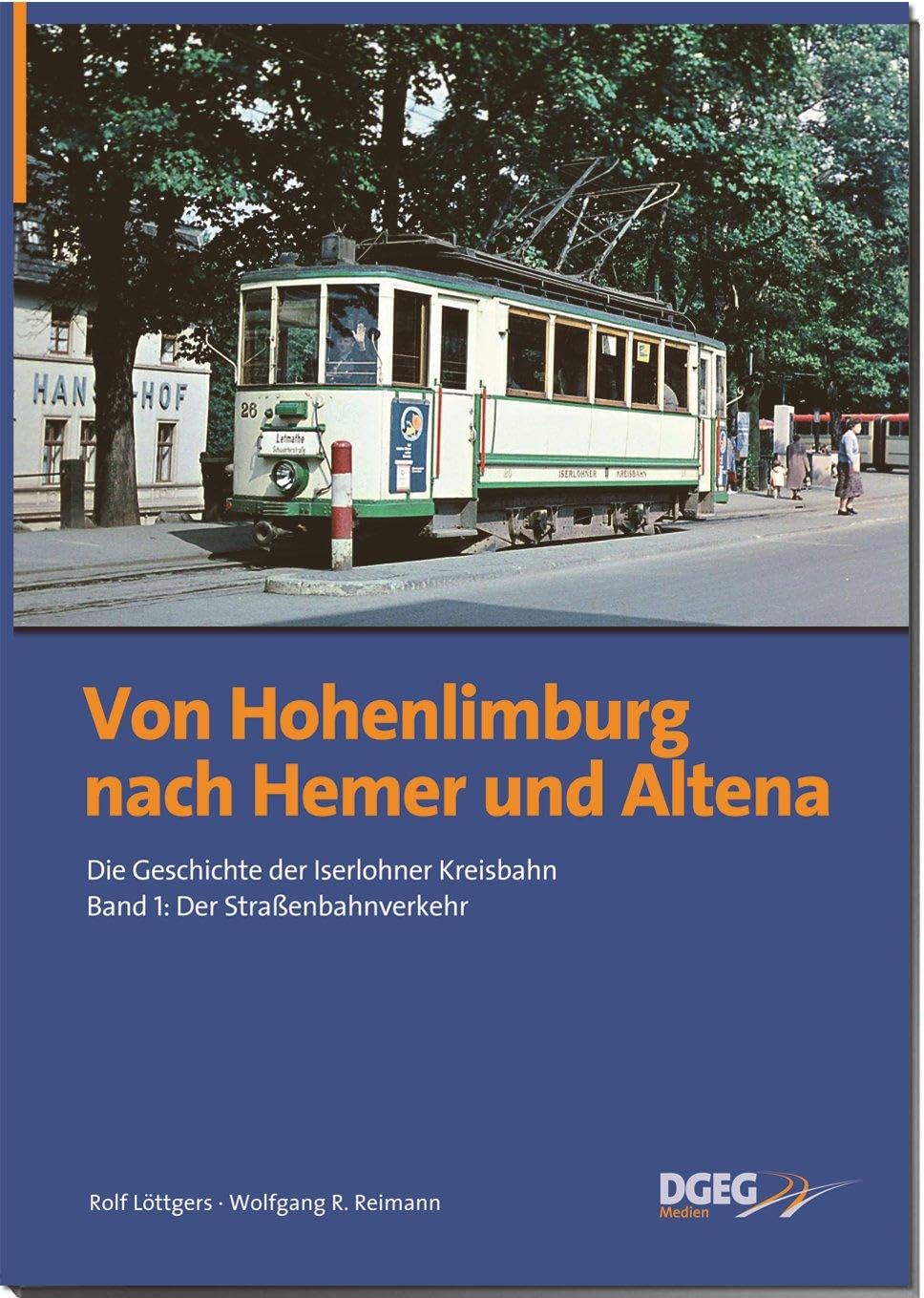 Von Hohenlimburg nach Hemer und Altena: Die Geschichte der Iserlohner Kreisbahn, Band 1: der Straßenbahnverkehr Business & Technology