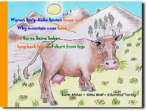 Why mountain cows have long back legs and short front legs: Warum Bergkühe hinten lange und vorne kurze Beine haben Children's books