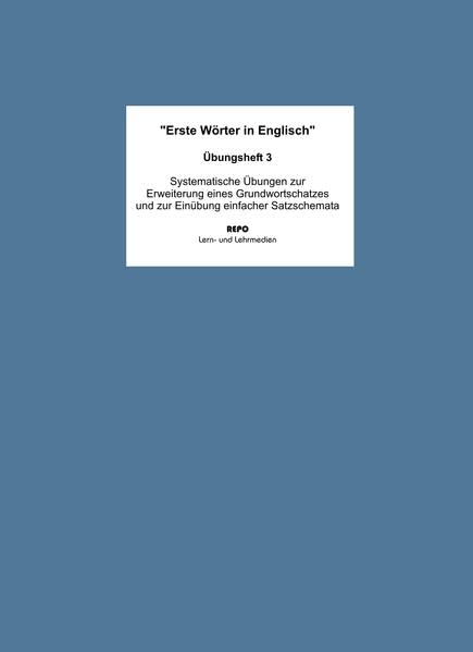 Erste Wörter in Englisch - Übungsheft 3: Systematische Übungen zur Erweiterung eines Grundwortschatzes und zur Einübung einfacher Satzschemata Professional & Reference Books