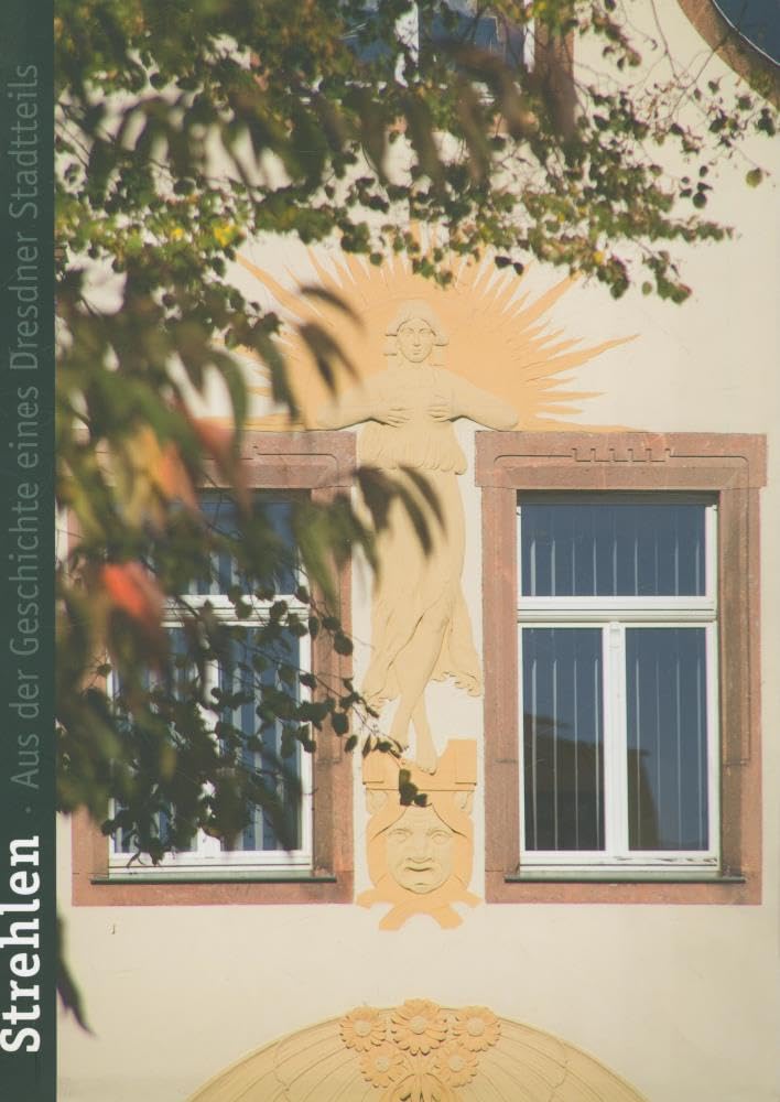 Strehlen: Aus der Geschichte eines Dresdner Stadtteils Politics & History