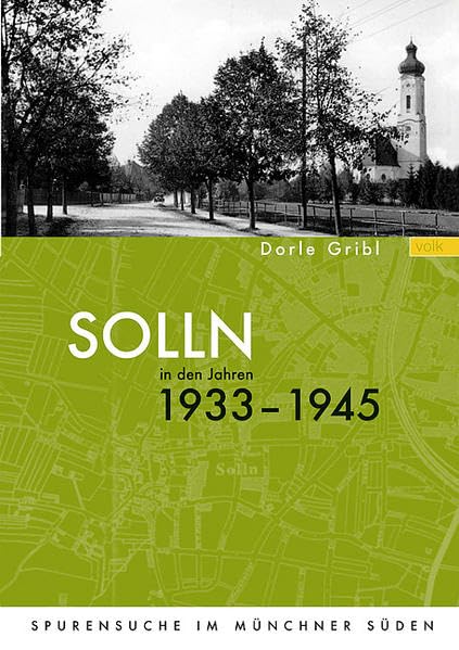 Solln in den Jahren 1933 bis 1945 Leisure, Home & Garden