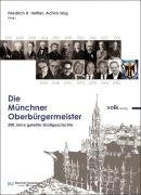 Die Münchner Oberbürgermeister: 200 Jahre gelebte Stadtgeschichte Memories