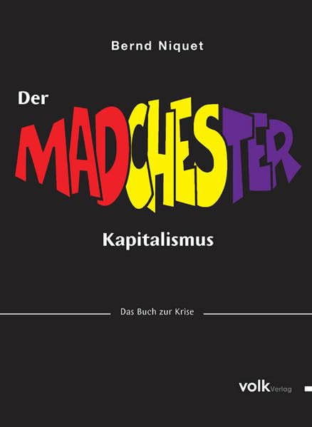 Der MADchester-Kapitalismus: Das Buch zur Krise Law