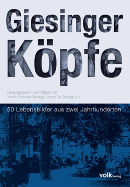 Giesinger Köpfe: 50 Lebensbilder aus zwei Jahrhunderten Leisure, Home & Garden