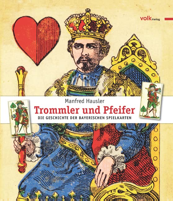Trommler und Pfeifer: Die Geschichte der bayerischen Spielkarten Books