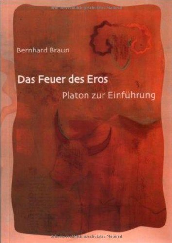 Das Feuer des Eros: Platon zur Einführung Philosophy