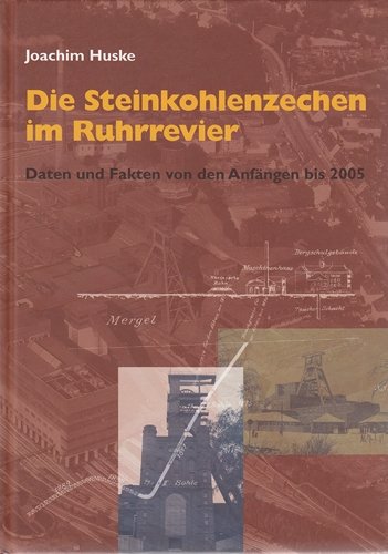 Die Steinkohlenzechen im Ruhrrevier: Daten und Fakten von den Anfängen bis 2005 (Livre en allemand) book