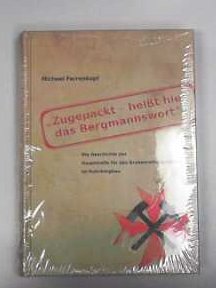 "Zugepackt - heißt hier das Bergmannswort". Die Geschichte der Hauptstelle für das Grubenrettungswesen im Ruhrbergbau Politics & History