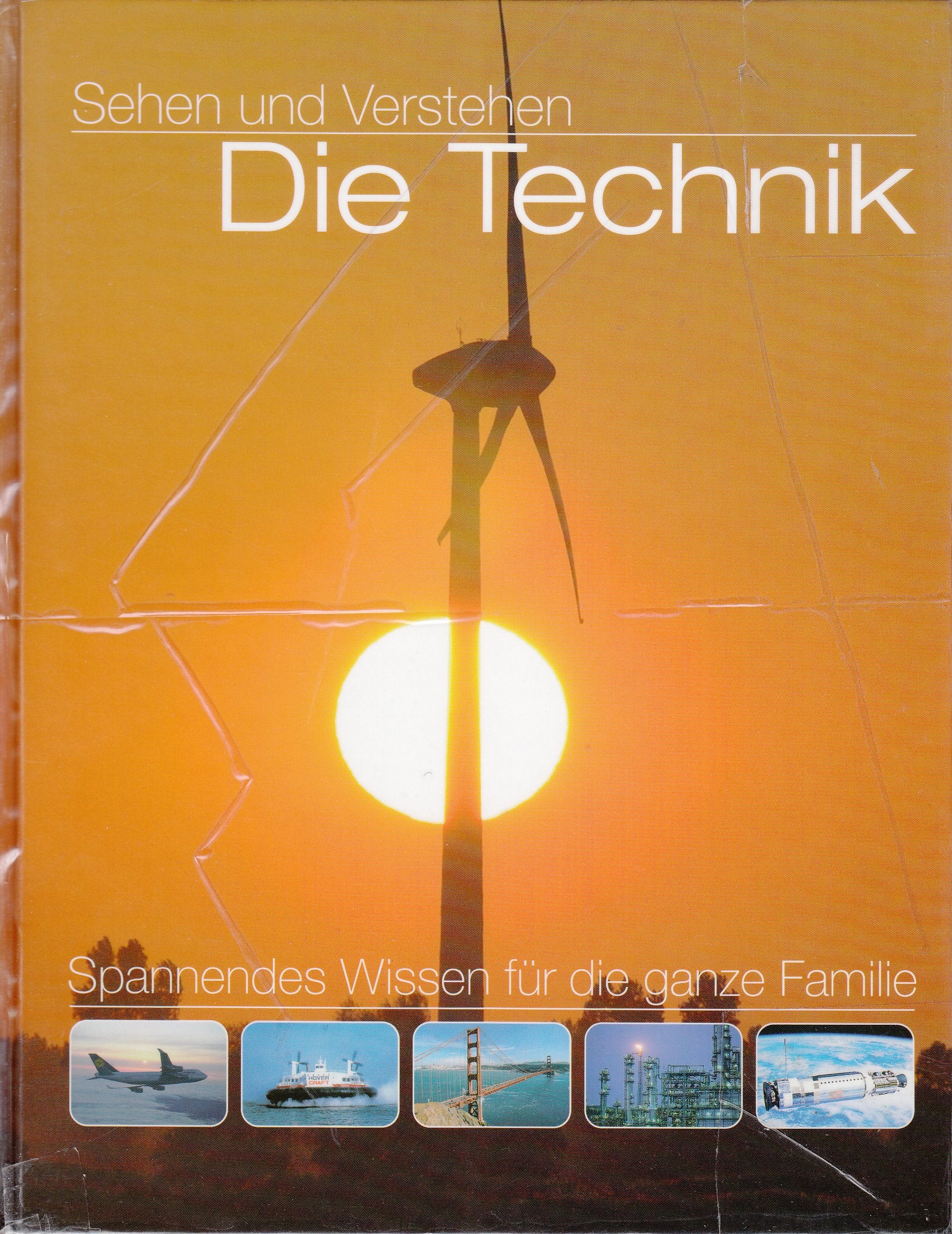 Die Technik. Sehen und Verstehen. Spannendes Wissen für die ganze Familie. Books