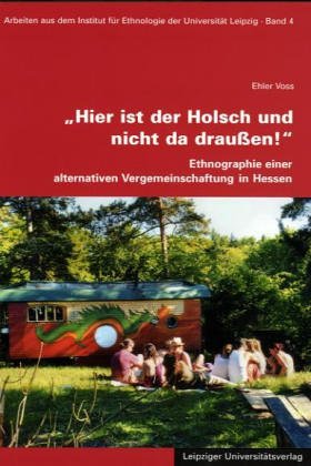 Hier ist der Holsch und nicht da draußen!: Ethnographie einer alternativen Vergemeinschaftung in Hessen Law