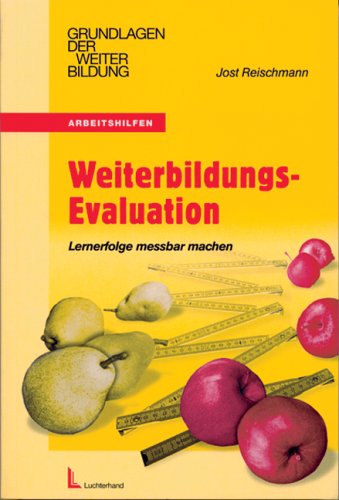 Weiterbildungs-Evaluation: Lernerfolge messbar machen (Grundlagen der Weiterbildung) Business, Finance & Career