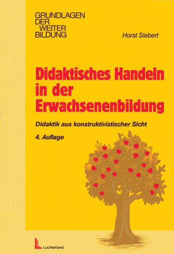 Didaktisches Handeln in der Erwachsenenbildung: Didaktik aus konstruktivistischer Sicht Books