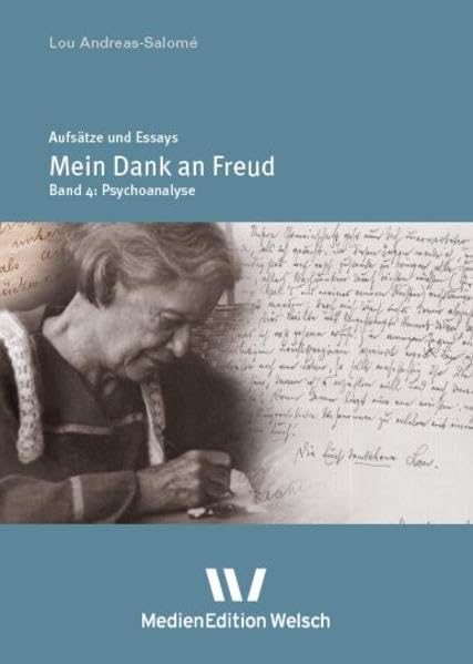 "Mein Dank an Freud": Sämtliche Aufsätze und Essays zur Psychoanalyse (Werke und Briefe von Lou Andreas-Salomé: in Einzelbänden) Philosophy
