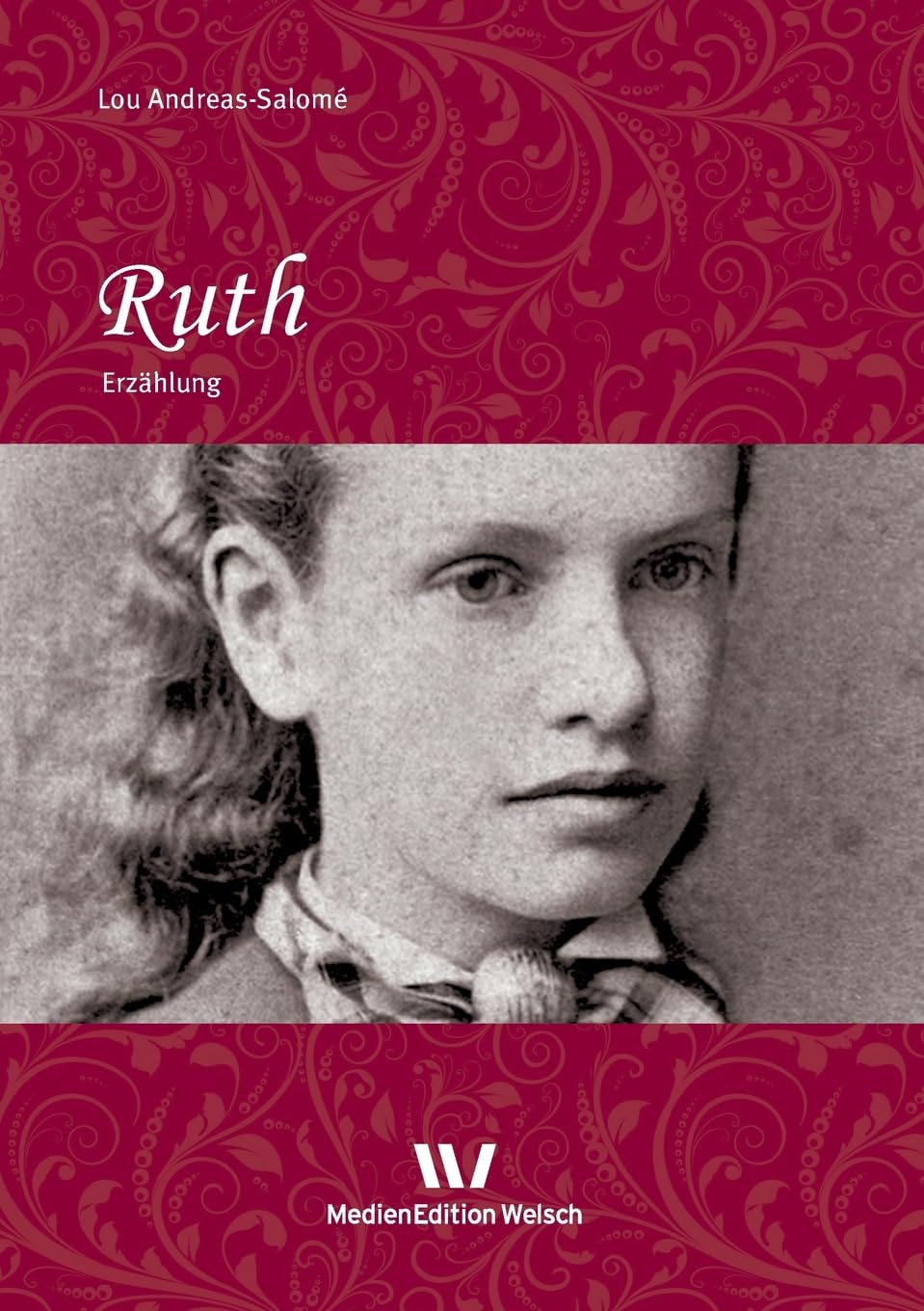 Ruth: Erzählung (Werke und Briefe von Lou Andreas-Salomé: in Einzelbänden) Contemporary literature