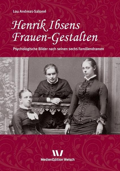 Henrik Ibsens Frauen-Gestalten: nach seinen sechs Familiendramen (Literarisches Werk) Drama