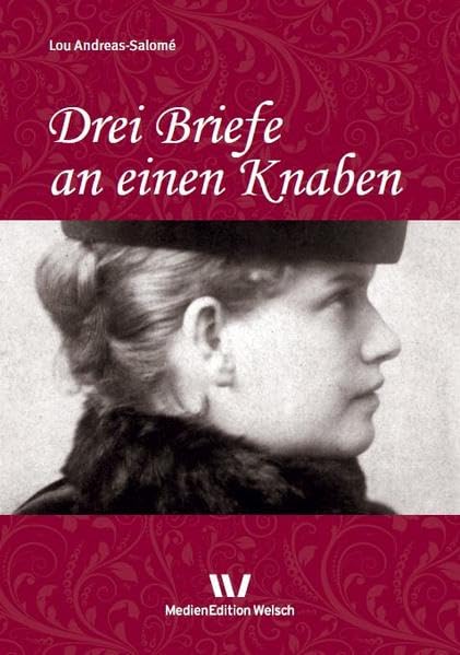 Drei Briefe an einen Knaben (Werke und Briefe von Lou Andreas-Salomé: in Einzelbänden) Classics